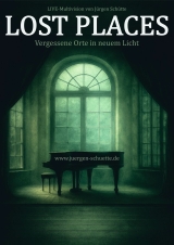 Filmplakat Lost Places - Geheimnisvolle Orte - LIVE Multivisionsshow